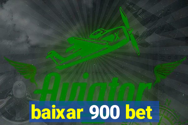 baixar 900 bet